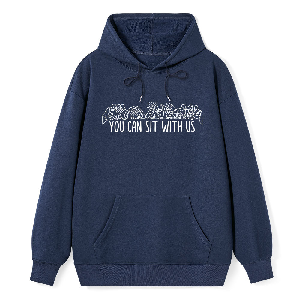 Lord Last Supper You Can Sit With Us Christian Hoodie