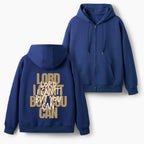 Lord You Can But I Can't Christian Fleece-Lined Full-Zip Hoodie
