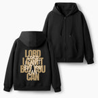 Lord You Can But I Can't Christian Fleece-Lined Full-Zip Hoodie