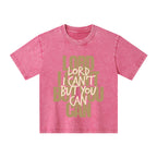 Lord You Can But I Can't Christian Kid Washed T-Shirt