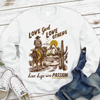 Love God Love Other Love Life With Passion Christian Sweatshirt