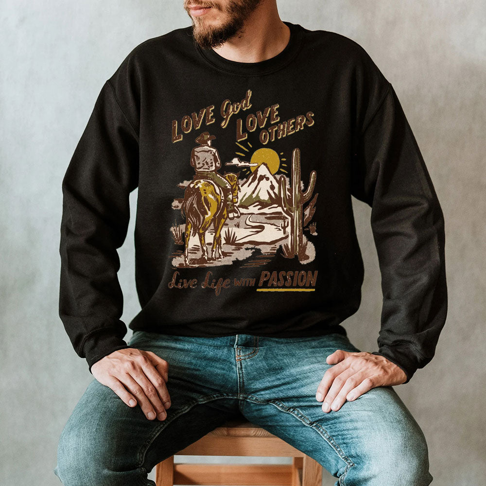 Love God Love Other Love Life With Passion Christian Sweatshirt