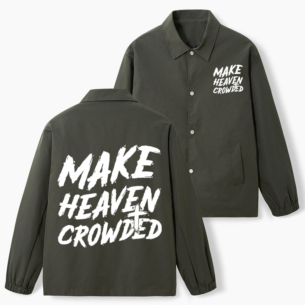 Make Heaven Crowded Christian Coach Jacket