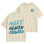 Make Heaven Crowded Christian Heavy Cotton T-Shirt