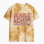 Make Heaven Crowded Christian Heavy Cotton Tie Dye T-Shirt
