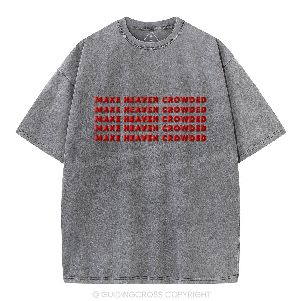 Make Heaven Crowded Christian Puff Printed Washed T-Shirt