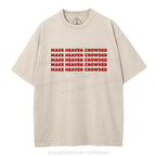 Make Heaven Crowded Christian Puff Printed Washed T-Shirt