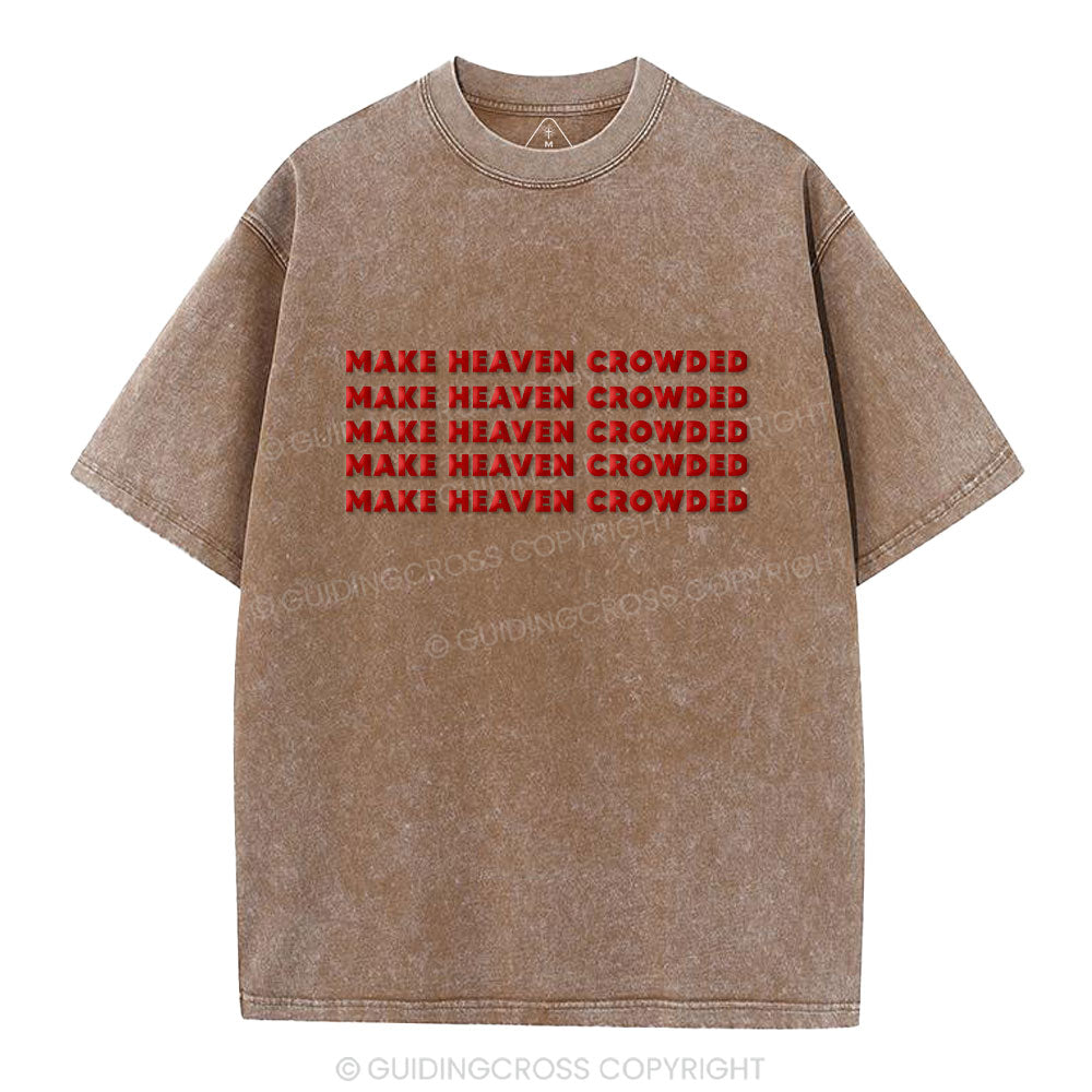 Make Heaven Crowded Christian Puff Printed Washed T-Shirt