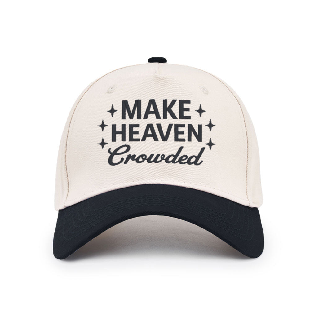 Make Heaven Crowded Christian Trucker Hat