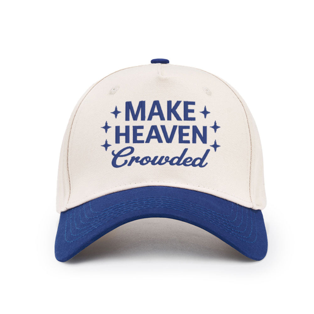Make Heaven Crowded Christian Trucker Hat