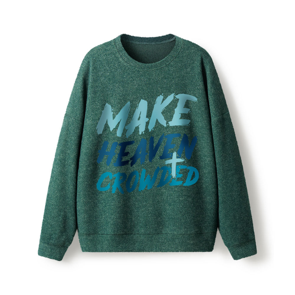 Make Heaven Crowded Lightweight Sweater