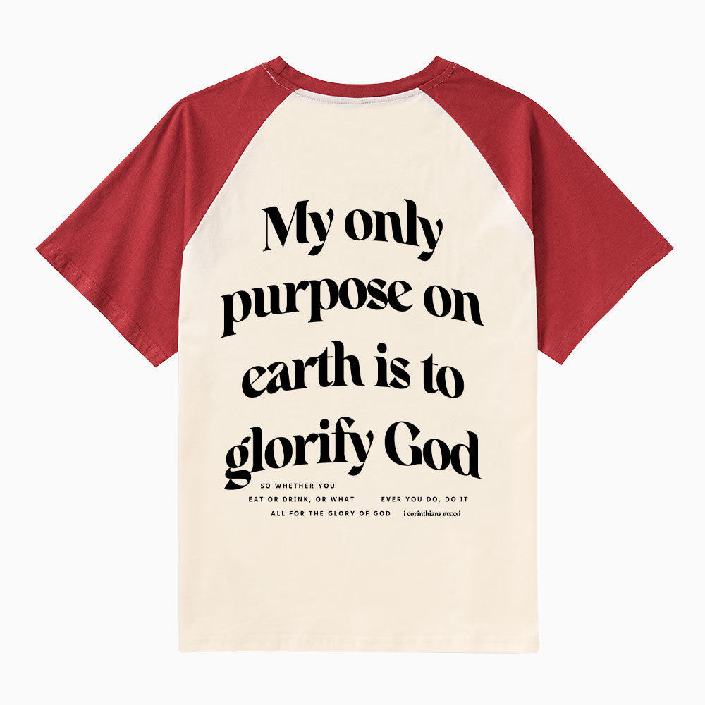 My Only Purpose On Earth Is To Glorify God Christian Raglan Sleeve T-Shirt