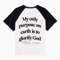 My Only Purpose On Earth Is To Glorify God Christian Raglan Sleeve T-Shirt