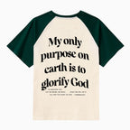 My Only Purpose On Earth Is To Glorify God Christian Raglan Sleeve T-Shirt