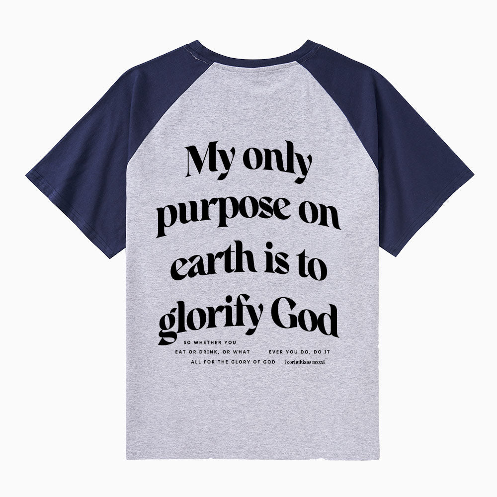 My Only Purpose On Earth Is To Glorify God Christian Raglan Sleeve T-Shirt