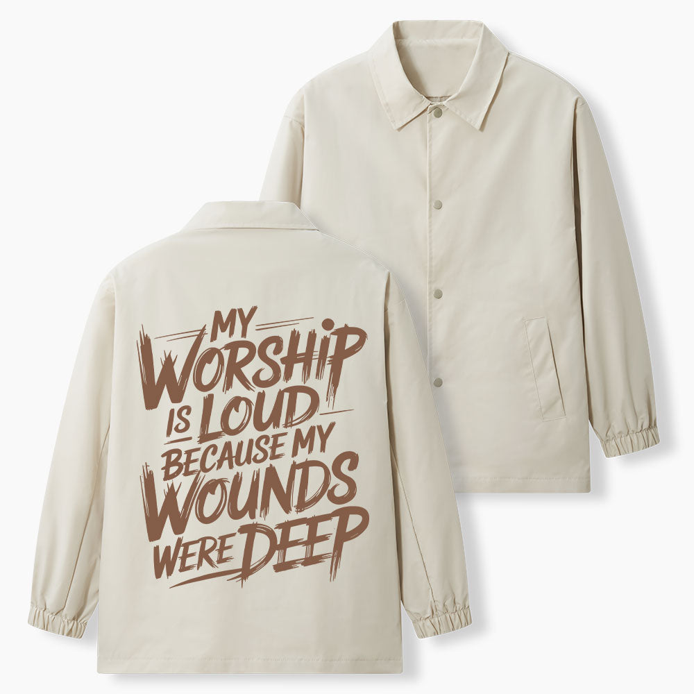 My Worship Is Lord Because My Wounds Were Deep Christian Coach Jacket