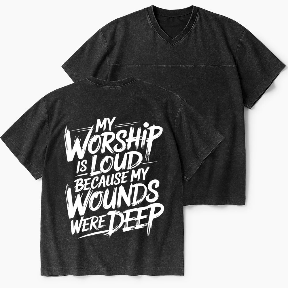 My Worship Is Lord Because My Wounds Were Deep Christian Washed V-Neck T-Shirt