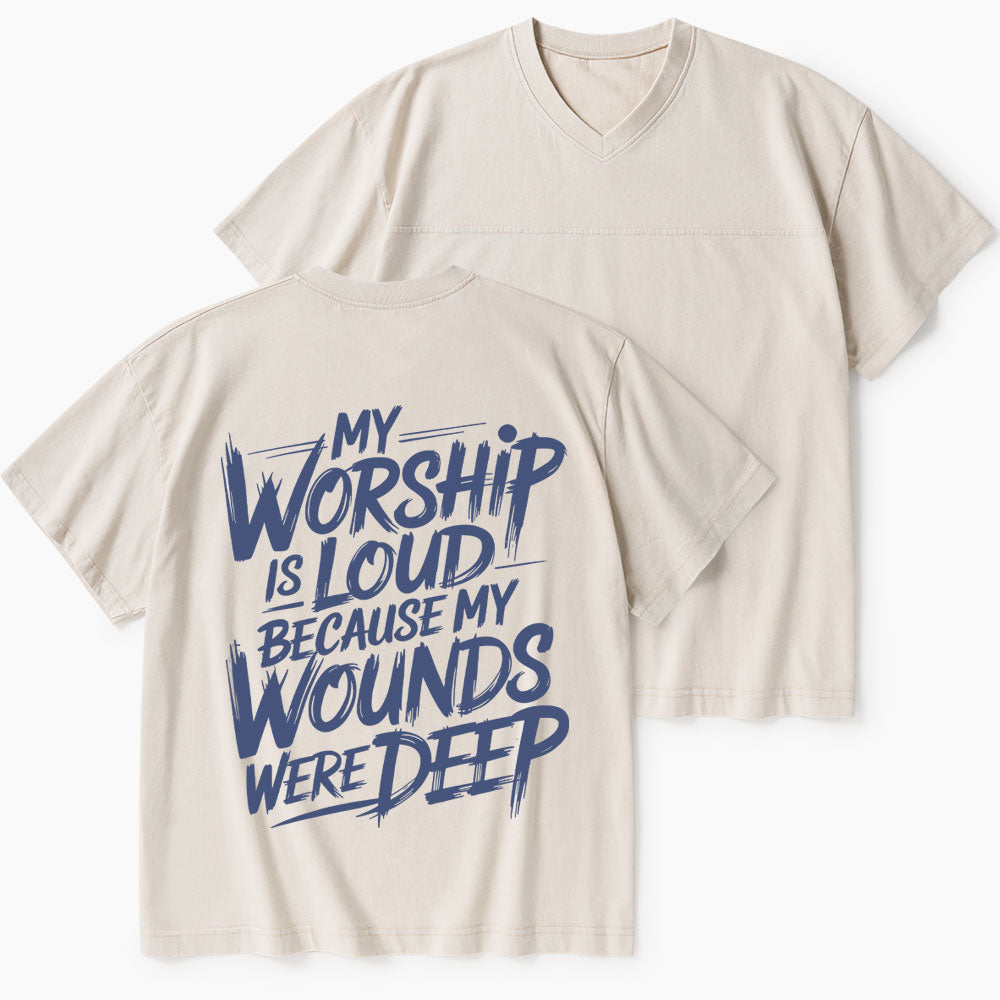 My Worship Is Lord Because My Wounds Were Deep Christian Washed V-Neck T-Shirt