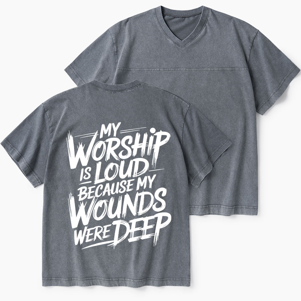 My Worship Is Lord Because My Wounds Were Deep Christian Washed V-Neck T-Shirt