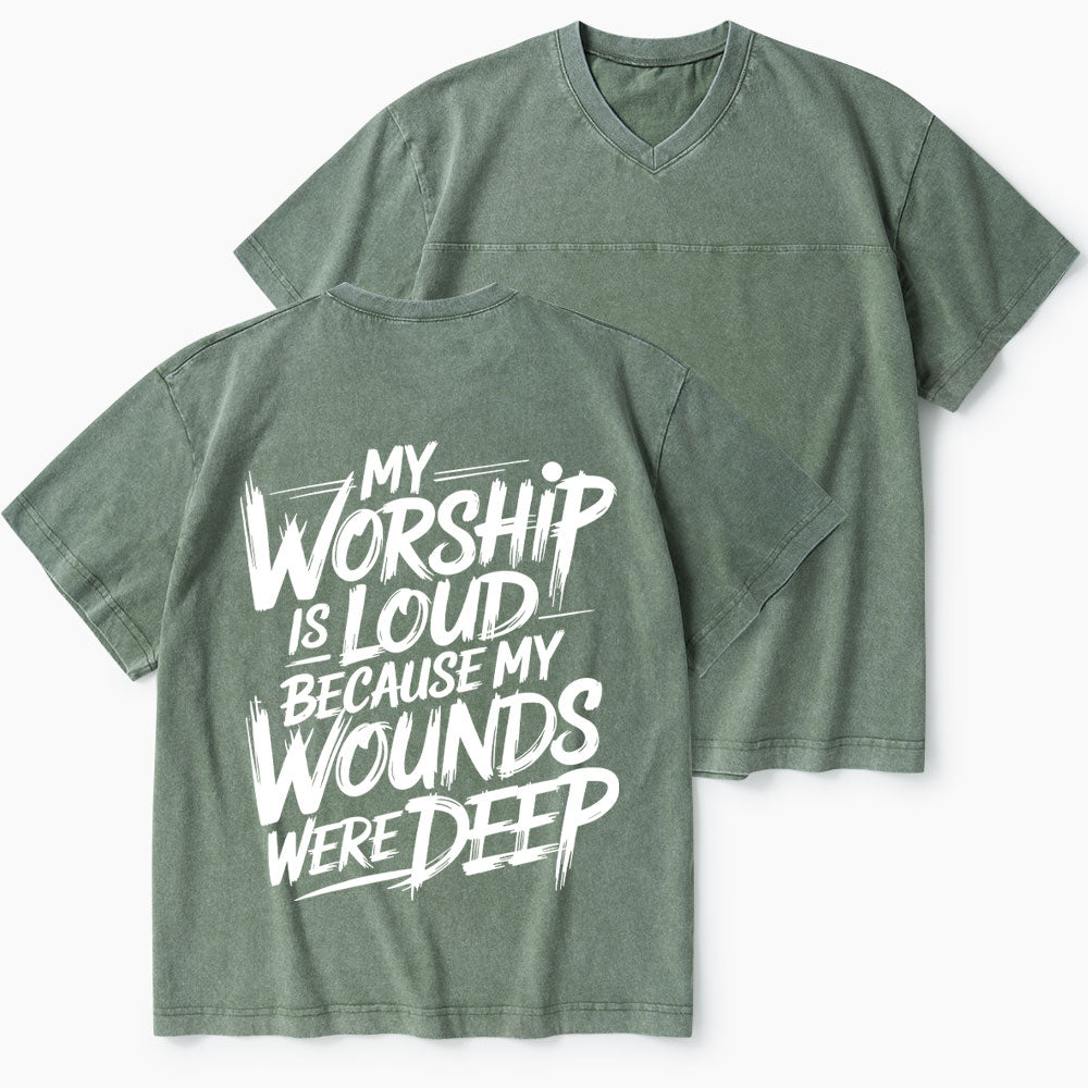 My Worship Is Lord Because My Wounds Were Deep Christian Washed V-Neck T-Shirt