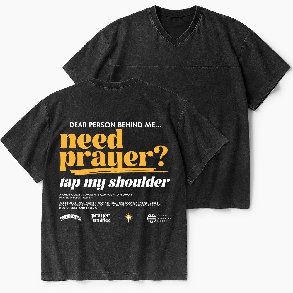 Need Prayer Tap My Shoulder Christian Washed V-Neck T-Shirt