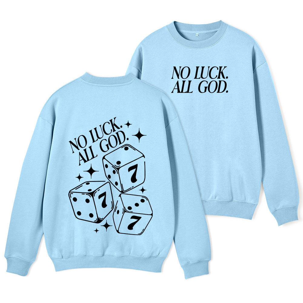No Luck All God Christian Fleece Sweatshirt