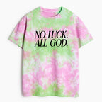No Luck All God Christian Heavy Cotton Tie Dye T-Shirt
