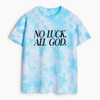 No Luck All God Christian Heavy Cotton Tie Dye T-Shirt