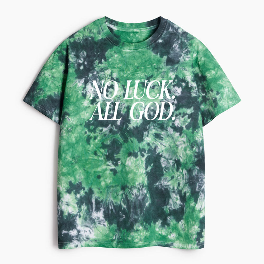 No Luck All God Christian Heavy Cotton Tie Dye T-Shirt