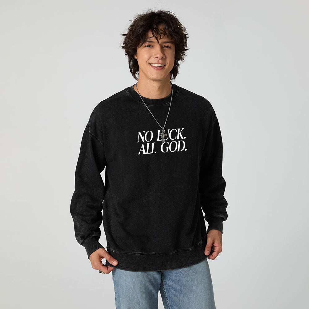 No Luck All God Christian Washed Sweatshirt