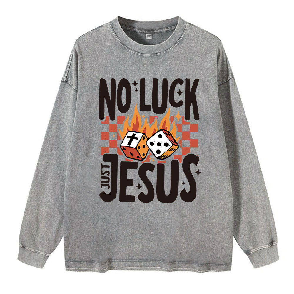 No Luck Just Jesus Washed Long Sleeve T-Shirt