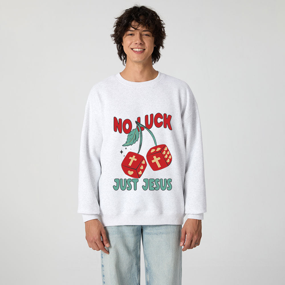 No Luck Just Jesus Christian Fleece Sweatshirt