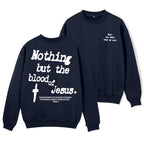 Nothing About The Blood Of Jesus Christian Fleece Sweatshirt