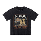 Oh Crap! Was That Today Christian Washed T-Shirt