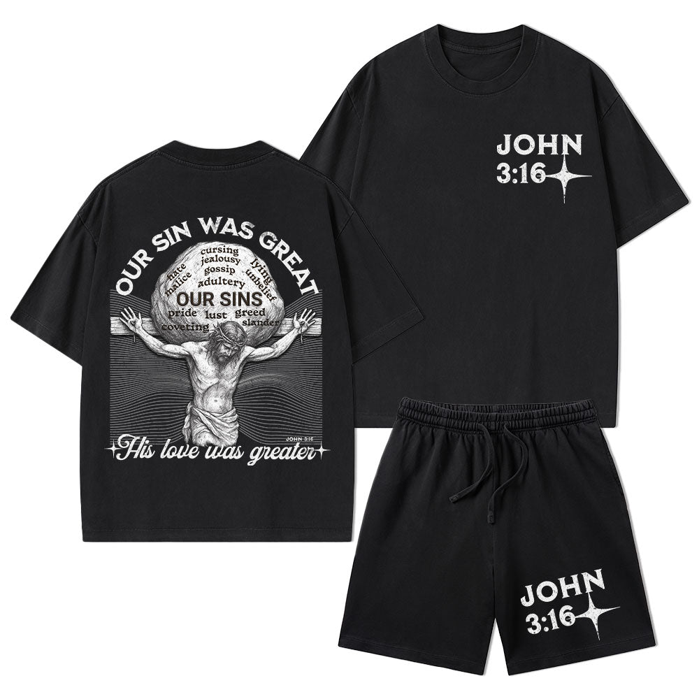Our Sin Was Great His Love Was Greater Christian Washed T-Shirt & Shorts