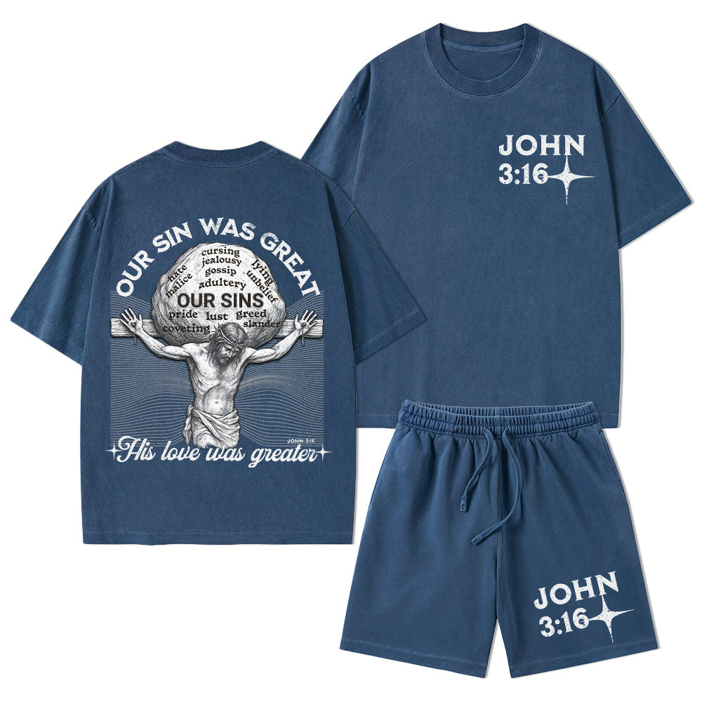 Our Sin Was Great His Love Was Greater Christian Washed T-Shirt & Shorts
