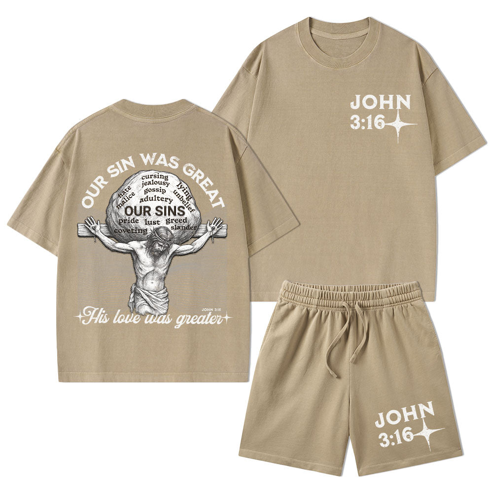 Our Sin Was Great His Love Was Greater Christian Washed T-Shirt & Shorts