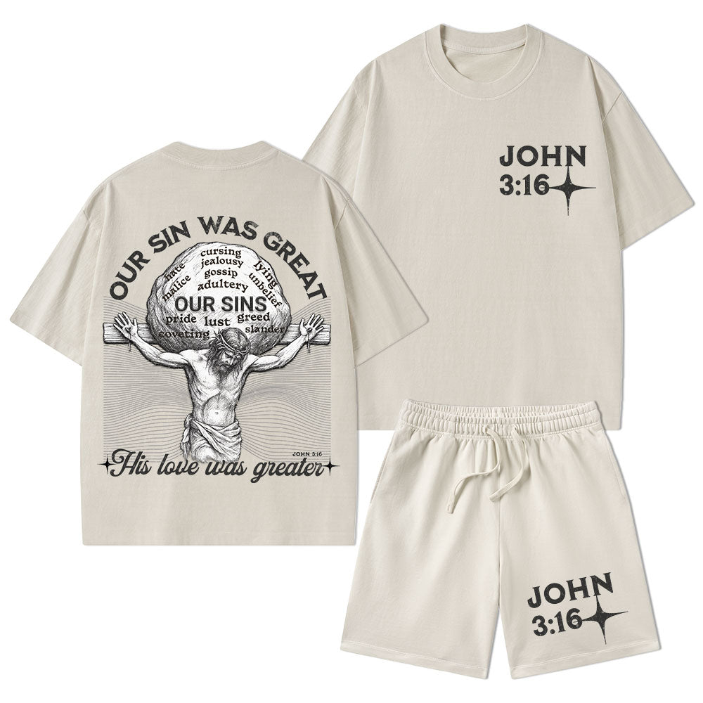 Our Sin Was Great His Love Was Greater Christian Washed T-Shirt & Shorts