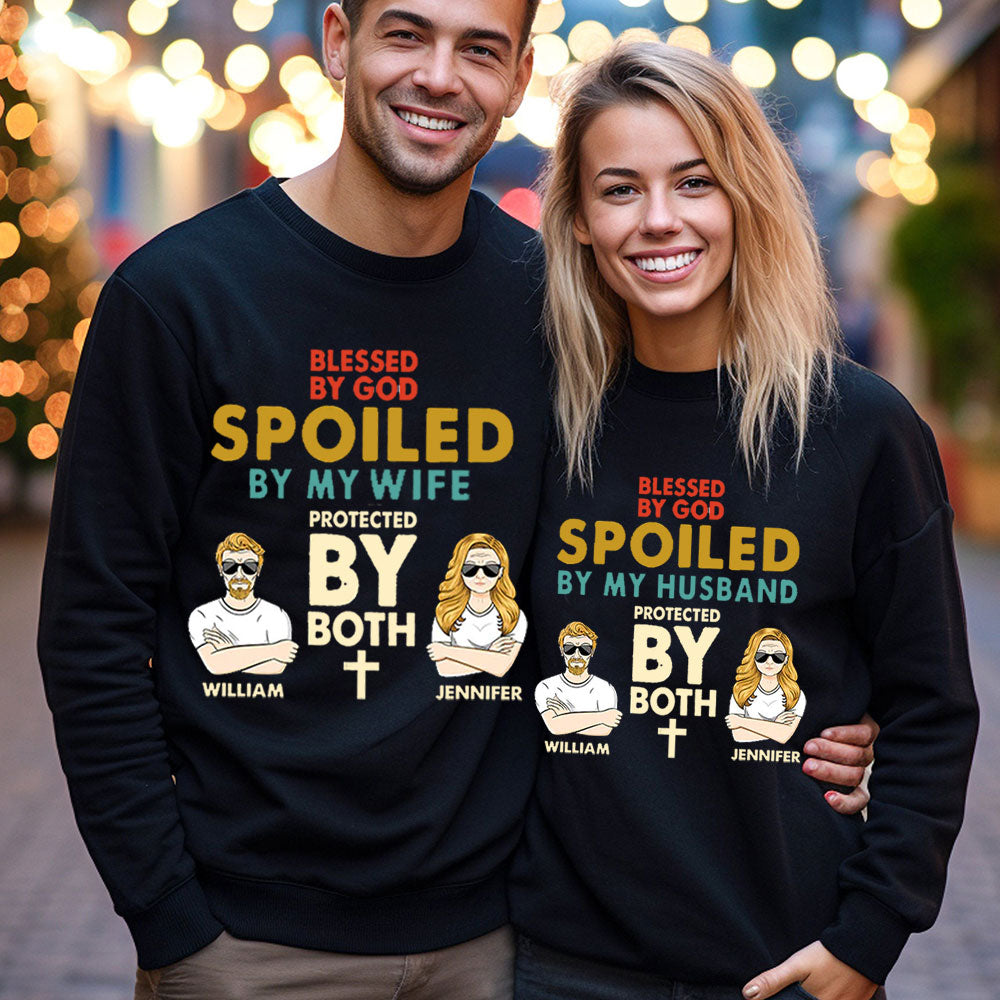 Personalized Blessed By God Spoled By My Wife& Husband Protected By Both Christian Couple Sweatshirt