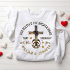 Personalized God Blessed The Broken Road That Straight Led Me To You Christian Couple Sweatshirt