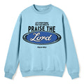 Praise The Lord Christian Fleece Sweatshirt