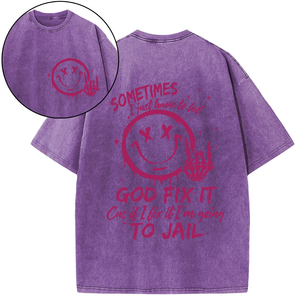 I Just Have To Let God Fix It Christian Washed T-Shirt