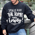 Spoiler Alert the Tomb Was Empty Christian Sweatshirt