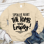 Spoiler Alert the Tomb Was Empty Christian Sweatshirt