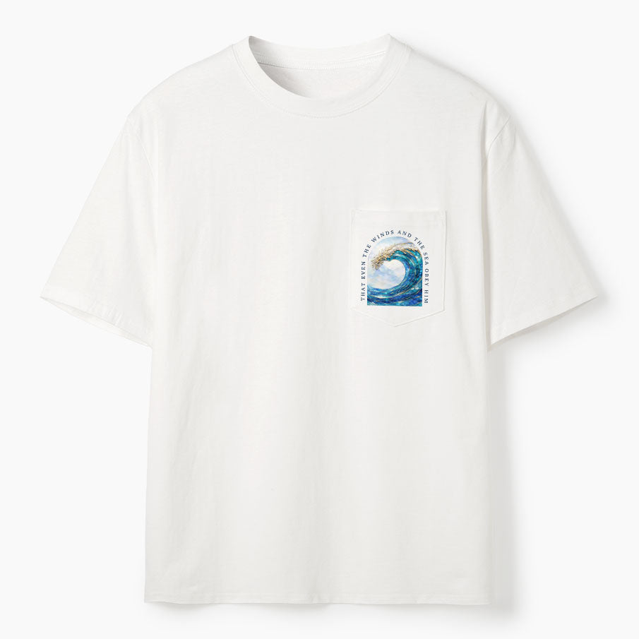 That Even The Winds And The Sea Obey Him Christian Unisex Pocket T-Shirt