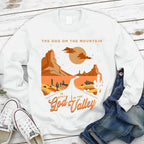 The God On The Mountain Is Still God In The Valley Christian Sweatshirt