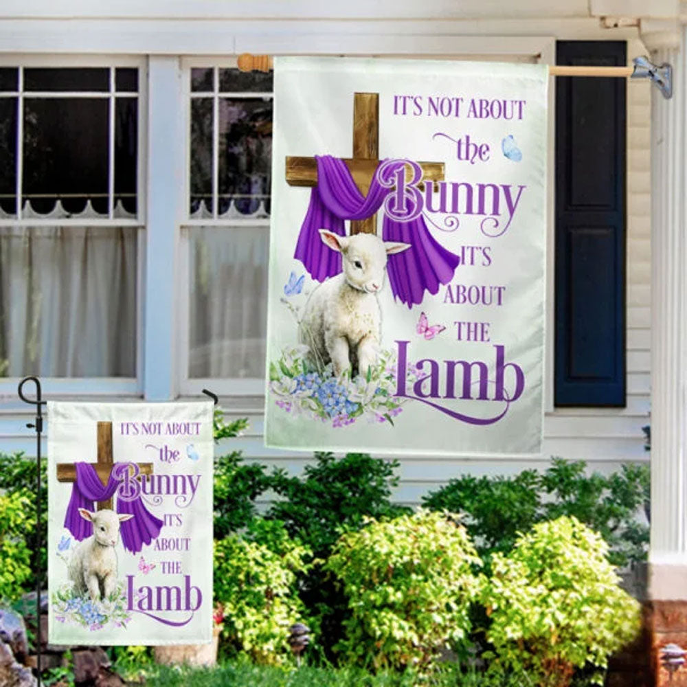It' s Not About the Bunny It' s About the Lamb Easter Flag