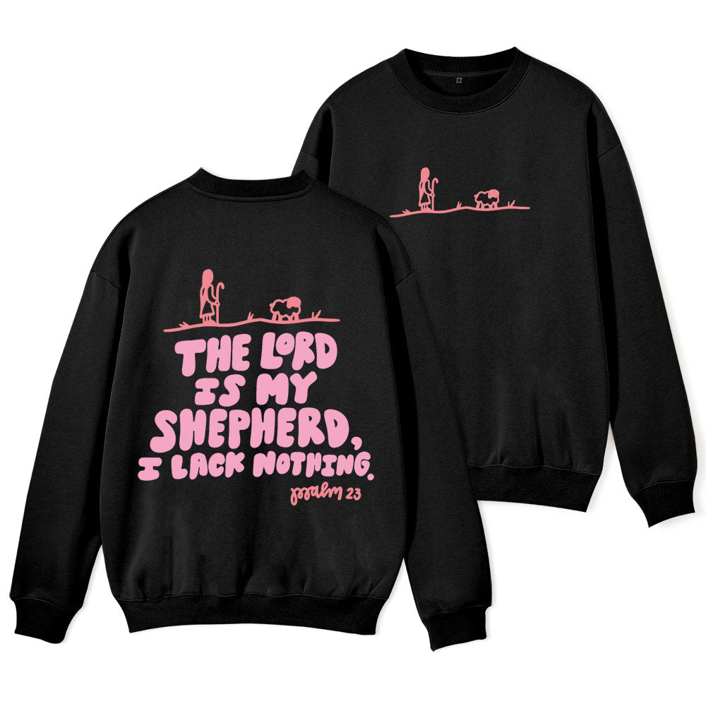 The Lord Is My Shepherd Christian Fleece Sweatshirt
