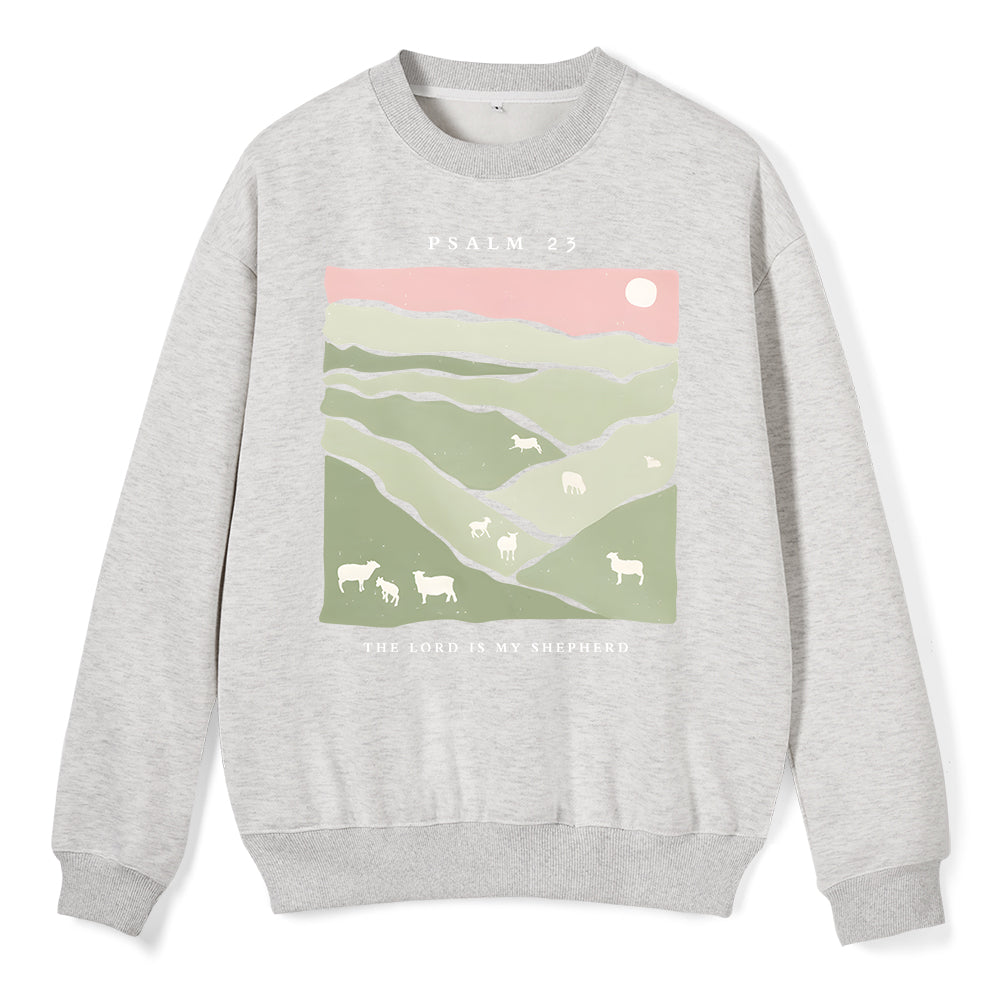 The Lord Is My Shepherd ChristianFleece Sweatshirt