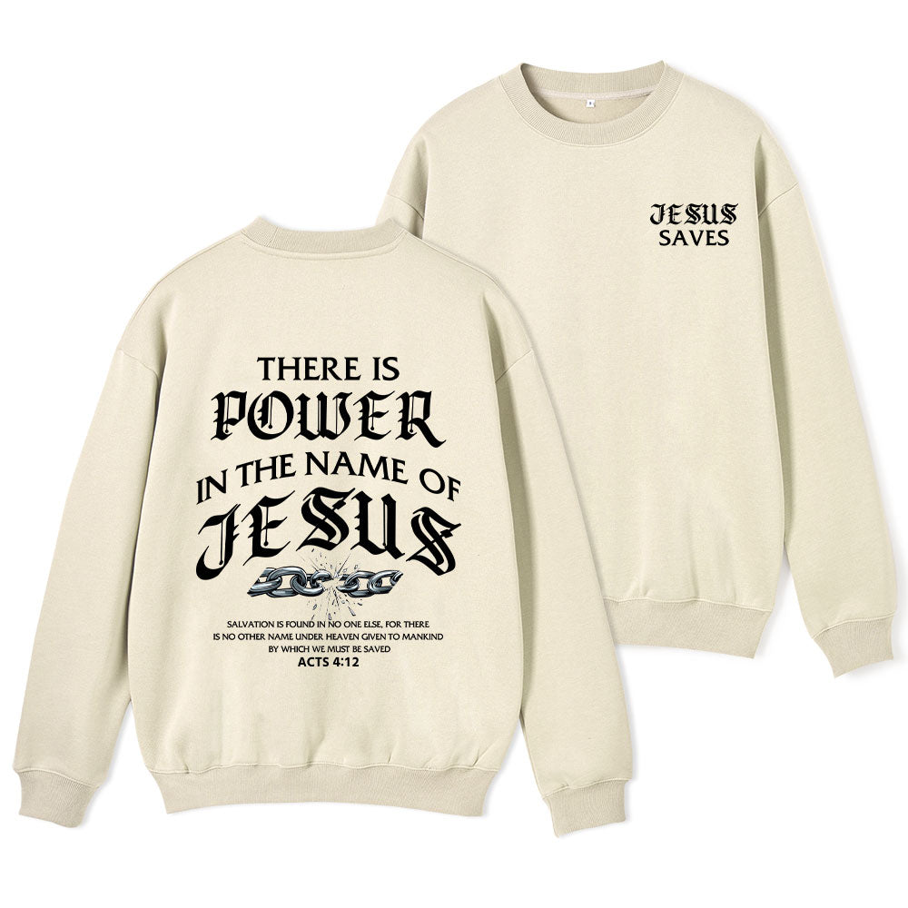 There Is Power In The Name Of Jesus Christian Fleece Sweatshirt